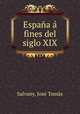 Espana a fines del siglo XIX, Jose Tomas Salvany 
