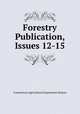 Forestry Publication, Issues 12-15, Connecticut Agricultural Experiment Station 
