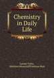 Chemistry in Daily Life, Lassar-Cohn, Matthew Moncrieff Pattison Muir 