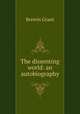 The dissenting world: an autobiography, Brewin Grant 