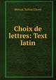Choix de lettres: Text latin, Marcus Tullius Cicero 