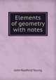Elements of geometry with notes, Young, J. R. 