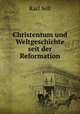 Christentum und Weltgeschichte seit der Reformation, Karl Sell 