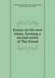 Essays on his own times, forming a second series of The friend, Coleridge, Samuel Taylor, 1772-1834,Coleridge, Sara Coleridge, 1802-1852. ed 