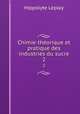 Chimie thorique et pratique des industries du sucre. 2, Hippolyte Leplay 