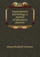 Experimental psychology; a manual of laboratory practice, Titchener, Edward Bradford, 1867-1927 