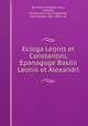 Ecloga Leonis et Constantini, Epanagoge Basilii Leonis et Alexandri, By zantine empire. Laws, statutes, etc,Zacharia von Lingenthal, Karl Eduard, 1812-1894. ed 