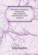 Elements of botany: structural, physiological, systematical, and medical, John Lindley 