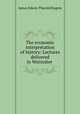 The economic interpretation of history: Lectures delivered in Worcester ., Rogers, James E. Thorold 