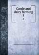 Cattle and dairy farming. 1, United States. Bureau of Foreign Commerce 