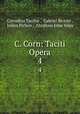 C. Corn: Taciti Opera. 4, Cornelius Tacitus , Gabriel Brotier , Julien Pichon , Abraham John Valpy 