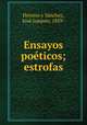 Ensayos poeticos; estrofas, Jose Joaquin Herrero y Sanchez 