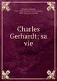 Charles Gerhardt; sa vie, Edouard Grimaux 
