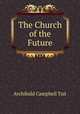 The Church of the Future, Archibald Campbell Tait 