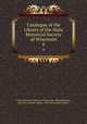 Catalogue of the Library of the State Historical Society of Wisconsin. 6, State Historical Society of Wisconsin. Library,Durrie, Daniel S. (Daniel Steele), 1819-1892,Durrie, Isabel 