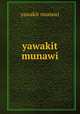 yawakit munawi, yawakit munawi 