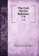 The Civil Service Reformer. 7-8, Civil Service Reform Association of Maryland , Civil Service Reform Association of Maryland 