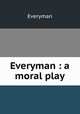 Everyman : a moral play, Everyman 