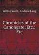 Chronicles of the Canongate, Etc.: Etc, Walter Scott, Andrew Lang 