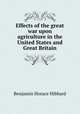 Effects of the great war upon agriculture in the United States and Great Britain, Benjamin Horace Hibbard 