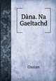 Dana. Na Gaeltachd, Ossian 