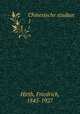 Chinesische studien. 1, Hirth, Friedrich, 1845-1927 