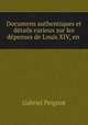 Documens authentiques et details curieux sur les depenses de Louis XIV, en ., Gabriel Peignot 