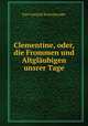 Clementine, oder, die Frommen und Altglaubigen unsrer Tage, Bretschneider Karl Gottlieb 