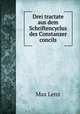 Drei tractate aus dem Schriftencyclus des Constanzer concils, Max Lenz 