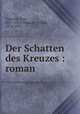 Der Schatten des Kreuzes : roman, 