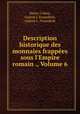 Description historique des monnaies frappees sous l