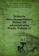 Deutsche Verwaltungsblatter: Blatter fur administrative Praxis, Volume 47, Karl Ludwig Theodor Brater, August Luthardt, Karl von Krazeisen, Max von Seydel, Ottmar Kollmann 