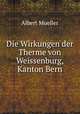 Die Wirkungen der Therme von Weissenburg, Kanton Bern, Albert Mueller 