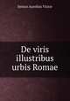 De viris illustribus urbis Romae, Sextus Aurelius Victor 