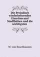 Die Periodisch wiederkehrenden Eiszeiten und Sindfluthen und die wichtigsten ., W. von Bruchhausen 