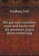 Die gra?nzen zwischen staat und kirche und die garatieen gegen deren verletzung, Friedberg, Emil 