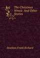 The Christmas Wreck: And Other Stories, Frank Richard Stockton 