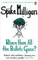 Where Have All the Bullets Gone?, Spike Milligan 