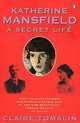 Katherine Mansfield. A Secret Life, Claire Tomalin 