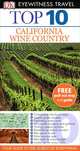 California Wine Country: Top 10, Christopher P. Baker 