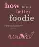 How to be a Better Foodie, Pigott Sudi 