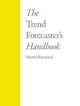 The Trend Forecaster's Handbook, Raymond Martin 