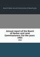 Annual report of the Board of Harbor and Land Commissioners. For the years . 1902, Board of Harbor and Land Commissioners of Massachusetts 