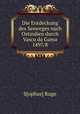 Die Entdeckung des Seeweges nach Ostindien durch Vasco da Gama 1497/8, S[ophus] Ruge 