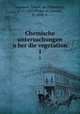 Chemische untersuchungen uber die vegetation. 1, The?odore Laussure 