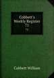 Cobbett`s Weekly Register. 71, Cobbett William 
