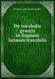 De vocabulis graecis in linguam latinam translatis ., Nathan Jonas Tuchhaendler 