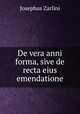 De vera anni forma, sive de recta eius emendatione, Josephus Zarlini 