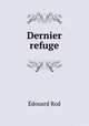 Dernier refuge, Edouard Rod 