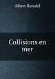 Collisions en mer, Albert Riondel 